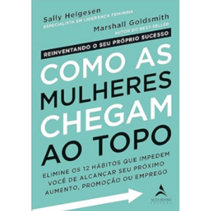 Como as Mulheres Chegam ao Topo