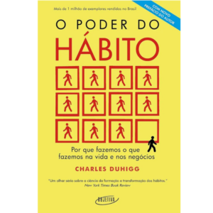 O poder do hábito: Por que fazemos o que fazemos na vida e nos negócios